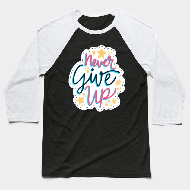 Never Give Up Baseball T-Shirt by Mako Design 